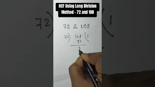 HCF Using Long Division Method- 72 and 108 #math