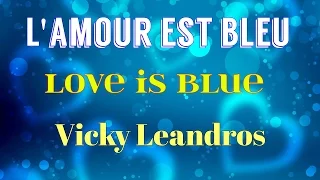 L'amour est bleu with English lyrics - Vicky Leandros - Love is blue - Mother's day