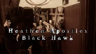 Heathen Apostles - Black Hawk (Lyric Video)