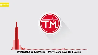 WINARTA & MrWhite - Why Can't Love Be Enough