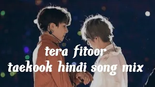 Tera fitoor ❤️ taekook ❤️ hindi song mix ❤️❤️