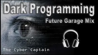 Dark Programming Music — Space Energy — Future Garage Mix | Tracklist 👇 | The Cyber Captain