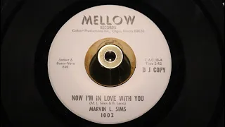 Marvin L. Sims – Now I'm In Love With You - Mellow Records – 1002