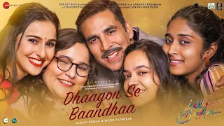 Dhaagon Se Baandhaa - Raksha Bandhan | Akshay Kumar | Arijit Singh , Shreya Ghoshal Himesh R