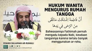 Hukum Wanita Mengurus Rumah Tangga - Syaikh Sulaiman Ar-Ruhaily