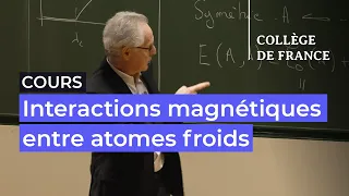 Interactions magnétiques entre atomes froids... (9) - Jean Dalibard (2023-2024)