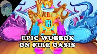 FIRE OASIS EPIC WUBBOX CONCEPT (FANMADE, ANIMATED)