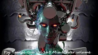 Psy Trance Goa 2017 Vol 165 Mix Master volume