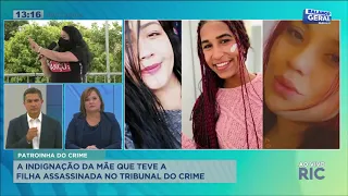 A indignação da mãe que teve a filha assassinada pelo tribunal do crime