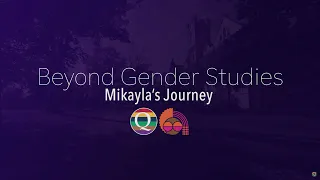 Beyond Gender Studies: Mikayla's Journey