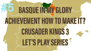 SEPHARDI REFUGEES | LEGENDS OF THE DEAD | BASQUE IN MY GLORY ACHIEVEMENT RUN CRUSADER KINGS 3 #3