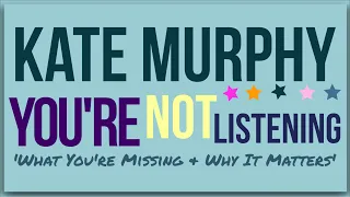 You're not listening by Kate Murphy: Animated Summary