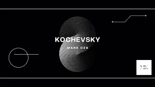 Kochevsky - Mark 028 (Gorilla Zippo, Solomon, ZHU, Agoria, Levandowskiy, The Chemical Brothers)