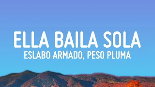 1 Hour |  Eslabo Armado, Peso Pluma - Ella Baila Sola (Lyrics)