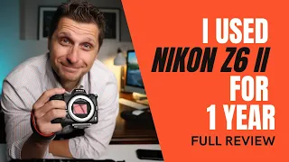 Nikon Z6II After Using It For 1 Year / Full Review