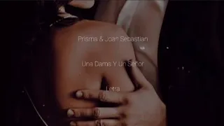 Prisma & Joan Sebastian • Una Dama Y Un Señor • Letra