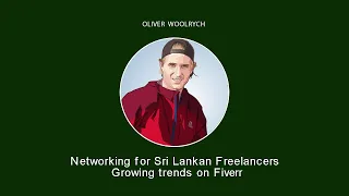 Networking for Sri Lankan Freelancers - Growing trends on Fiverr | Olly Woolrych
