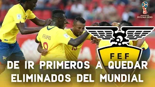 ELIMINATORIAS RUSIA 2018 | ECUADOR: DE IR PRIMEROS A QUEDAR FUERA DEL MUNDIAL | ESPECIAL QATAR 2022