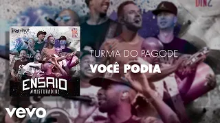 Turma do Pagode - Você Podia (Áudio Oficial)