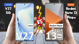 vivo V27 Vs Redmi Note 13 Pro Plus - Full Comparison 🔥 Techvs