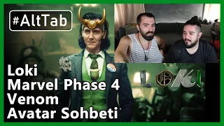 Can Sungur ve Yiğitcan - Loki, Marvel Phase 4, Venom ve Avatar Sohbeti #AltTab