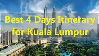 Top Best 4 Days Travel Itinerary for Kuala Lumpur, Malaysia 🇲🇾