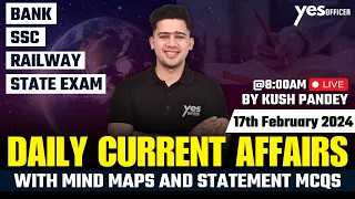 17th February Current Affairs | Daily Current Affairs | Government Exams Current Affairs | Kush Sir