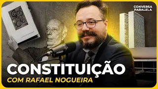 A CONSTITUIÇÃO E SUA HISTÓRIA | Conversa Paralela com Rafael Nogueira