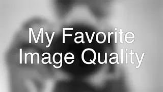 The best camera image quality - My Top 5 personal favorites