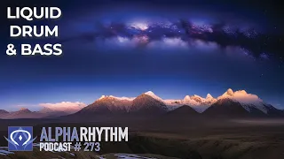 Alpha Rhythm Drum & Bass Podcast LIVE (Episode 273)