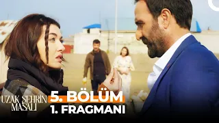 Uzak Şehrin Masalı 5. Bölüm 1. Fragmanı | FİNAL!