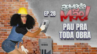 ARMARIA MÃE 28 / PAU PRA TODA OBRA