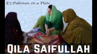 Qila Saifullah Pakistan on a Plate: Recipes: Krut dishes, Landhi dishes & Tukuni, Kukuri & more E2