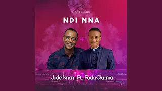 Ndi Nna (feat. Fada Oluoma)