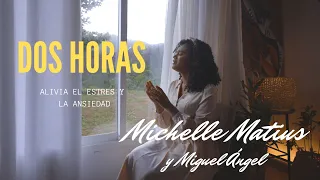 2 Horas de Himnos - Música para aliviar el ESTRES y la ANSIEDAD - Michelle y Miguel Ángel Matius