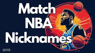 Can You Match The NBA Nicknames