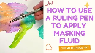 How to Apply Masking Fluid with a Ruling Pen - A Watercolor Tutorial
