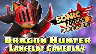 DRAGON HUNTER LANCELOT GAMEPLAY - Sonic Forces Speed Battle