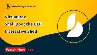 How to Fix Windows 11 VM VirtualBox Shell Boot the UEFI Interactive Shell