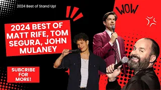 2024 Best of Matt Rife, Tom Segura, John Mulaney Comics Stand Up @tomsegura  @MattRifeComedy