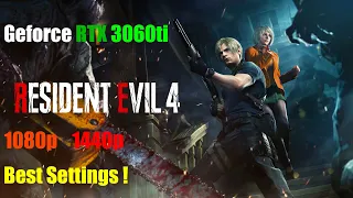 Resident Evil 4 Remake | Geforce RTX 3060ti | Best Settings For 1080/1440p Tested !