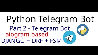 Telegram Bot на Python. Часть 2 - aiogram bot. Python, Django, Django Rest Framework.