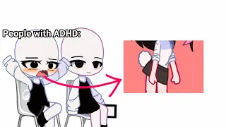 People With ADHD Watching Gacha Videos: 😵‍💫