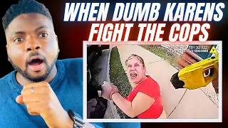 Brit Reacts To WHEN DUMB KARENS TRY TO FIGHT THE COPS!