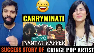 CARRYMINATI Success Story Of A Cringe Pop Artist Reaction | Yo Yo Bantai Rapper | REACTION video