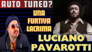 IS THIS AUTO TUNED? Luciano Pavarotti : Una furtiva lacrima