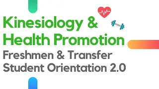 Kinesiology & Health Promotion Freshman & Transfer Student Orientation 2.0