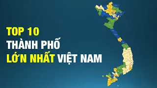 TOP 10 Thành Phố Lớn Nhất Việt Nam