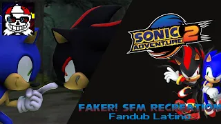 [SFM] SA2 Scene Recreation: Faker! (Fandub Latino)- FreshDubs