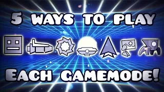 5 Ways to Play Each Gamemode in Geometry Dash!